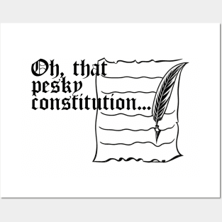 Oh that pesky constitution... Posters and Art